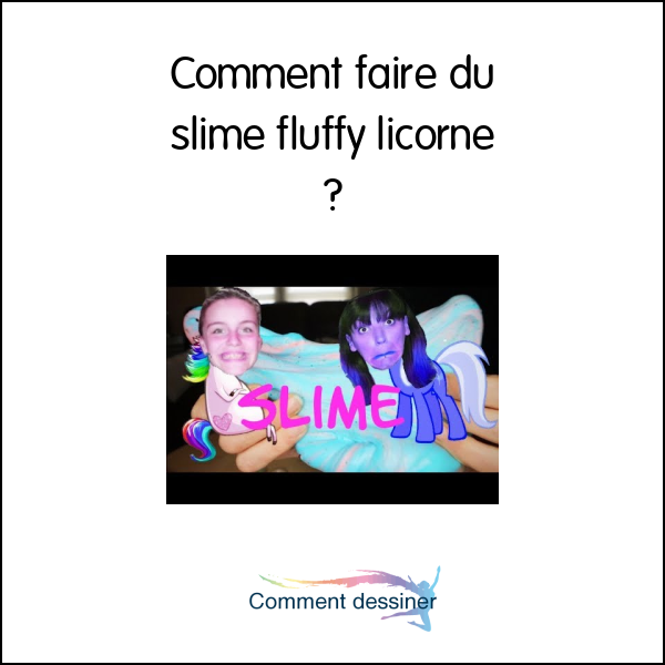 Comment faire du slime fluffy licorne